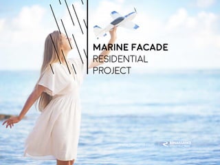MARINE FACADE
RESIDENTIAL
PROJECT
www.rencons.com
 