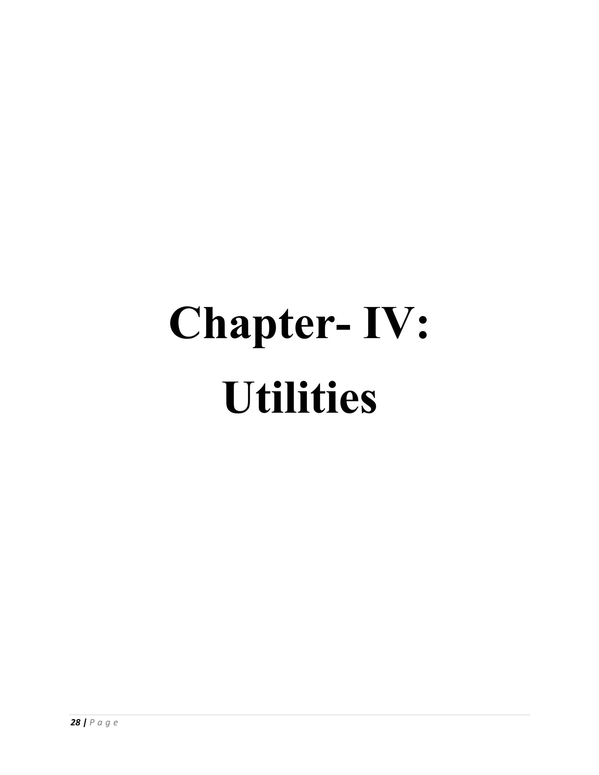 28 | P a g e
Chapter- IV:
Utilities
 