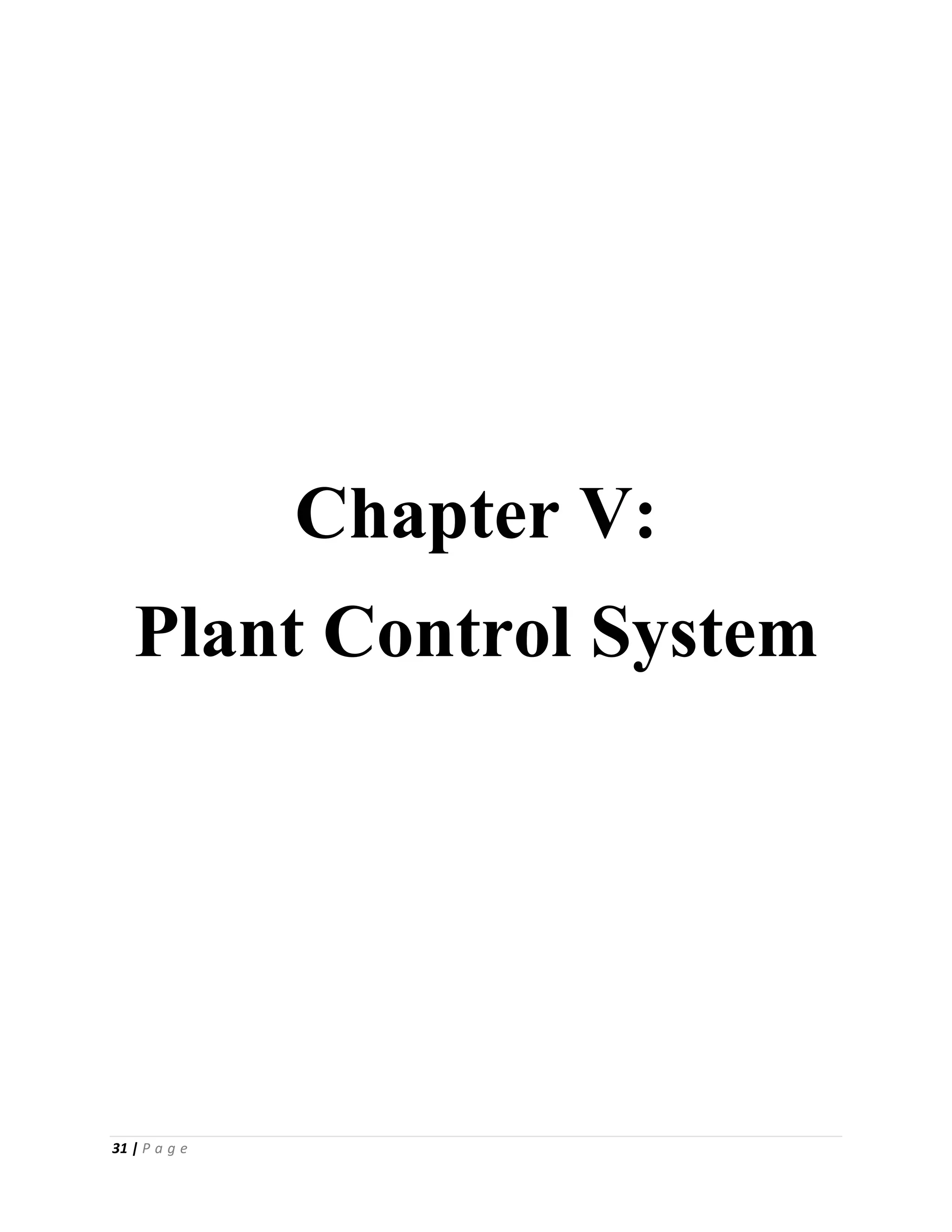 31 | P a g e
Chapter V:
Plant Control System
 