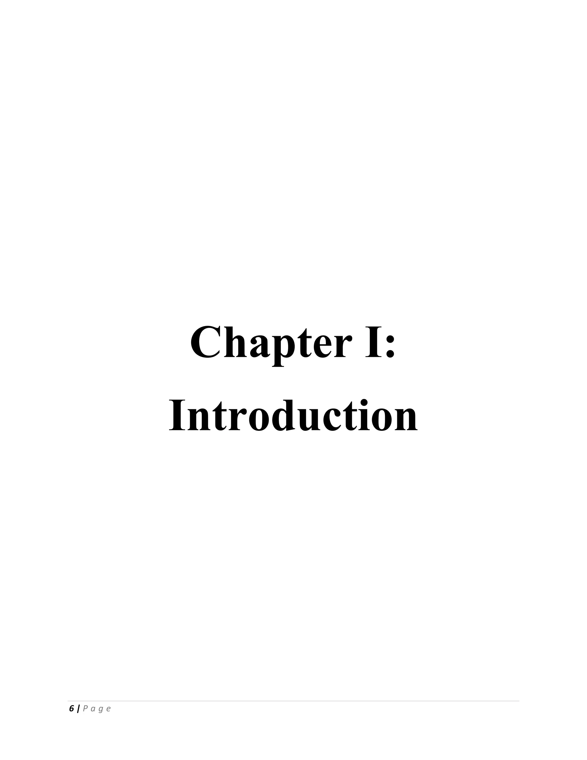 6 | P a g e
Chapter I:
Introduction
 
