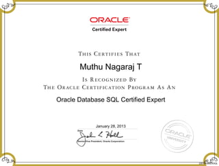 Muthu Nagaraj T
Oracle Database SQL Certified Expert
January 28, 2013
226159386EXSQL
 