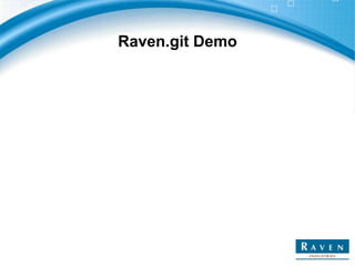 Raven.git Demo
 