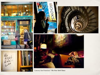 “Literary San Francisco” The New York Times
 