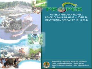 Kementerian Lingkungan Hidup dan Kehutanan
Dirjen Pengelolaan Sampah, Limbah dan B3
Asdep PLB3 dan Pemulihan Lahan Terkontaminasi
LB3
 