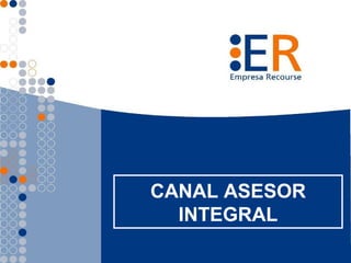 CANAL ASESOR
  INTEGRAL
 