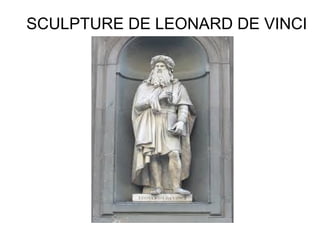 SCULPTURE DE LEONARD DE VINCI