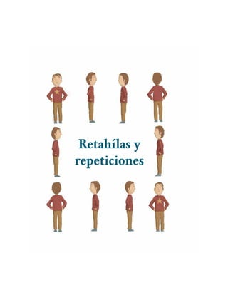 Retahílas y
repeticiones
 