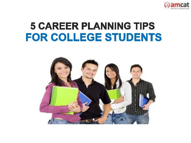 5 career planning tips for college students career planning tips