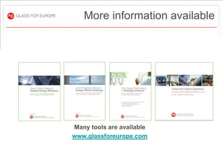 More information available




Many tools are available
www.glassforeurope.com
 