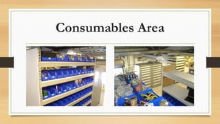 Consumables Area
 