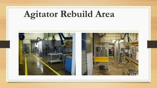 Agitator Rebuild Area
 