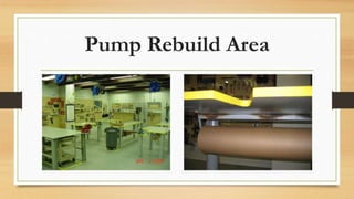 Pump Rebuild Area
 