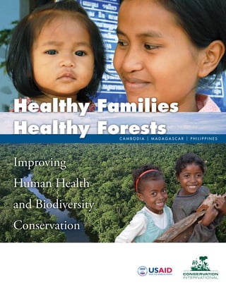 Healthy Families
Healthy Forests
Improving
Human Health
and Biodiversity
Conservation
 