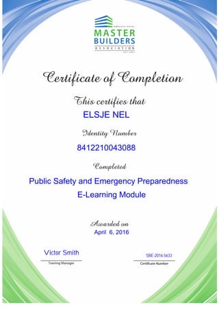 8412210043088
Public Safety and Emergency Preparedness
E-Learning Module
ELSJE NEL
SBE-2016-5633
April 6, 2016
Victor Smith
 