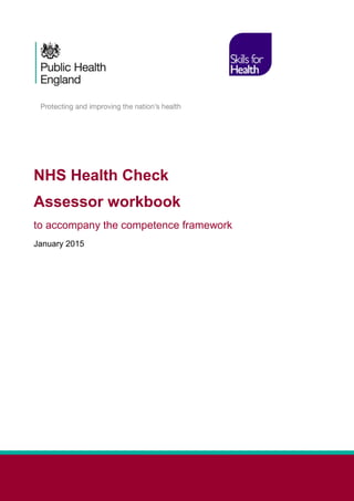 NHS Health Check
Assessor workbook
to accompany the competence framework
January 2015
 