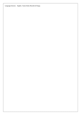 Languages Known: English , Tamil, Hindi, Marathi & Telugu.
 