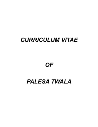 CURRICULUM VITAE
OF
PALESA TWALA
 