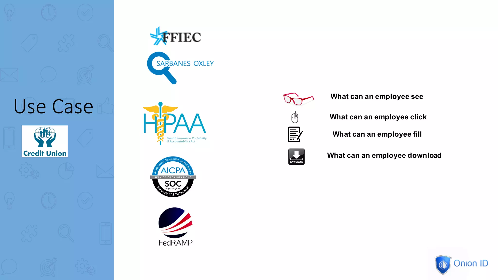 What can an employee see
What can an employee click
What can an employee fill
What can an employee download
Use	Case
 