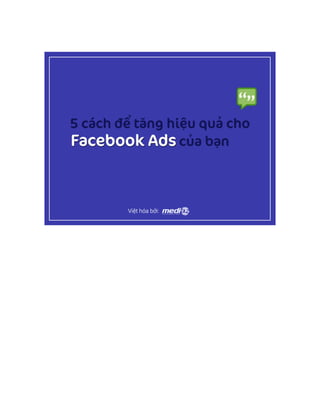 5 cách để tăng hiệu quả cho Facebook Ads của bạn