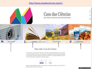 http://www.casadasciencias.org/cc/
 