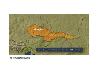 1918 Czechoslovakia
 