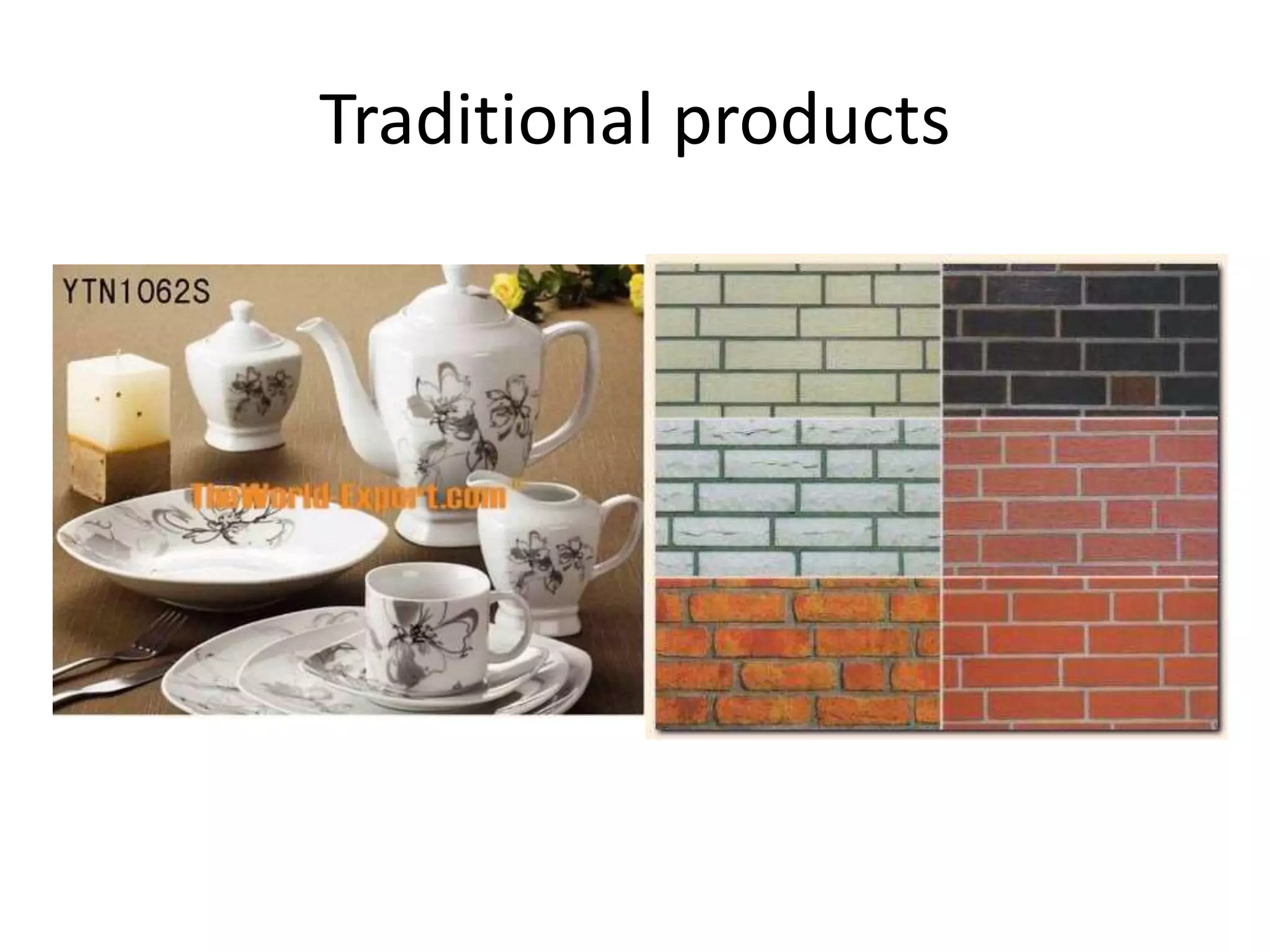 Traditional products
 