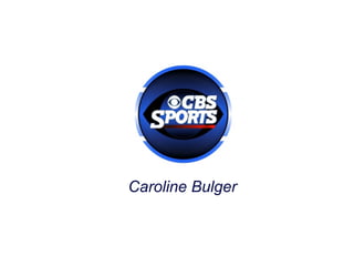Caroline Bulger
 