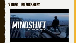 VIDEO: MINDSHIFT
 