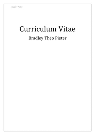 Bradley Pieter
Curriculum Vitae
Bradley Theo Pieter
 