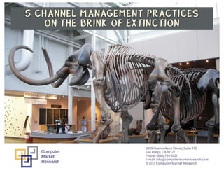 5 channel management practices on the brink of extinction