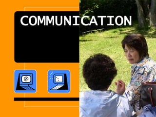 COMMUNICATION




                1
 
