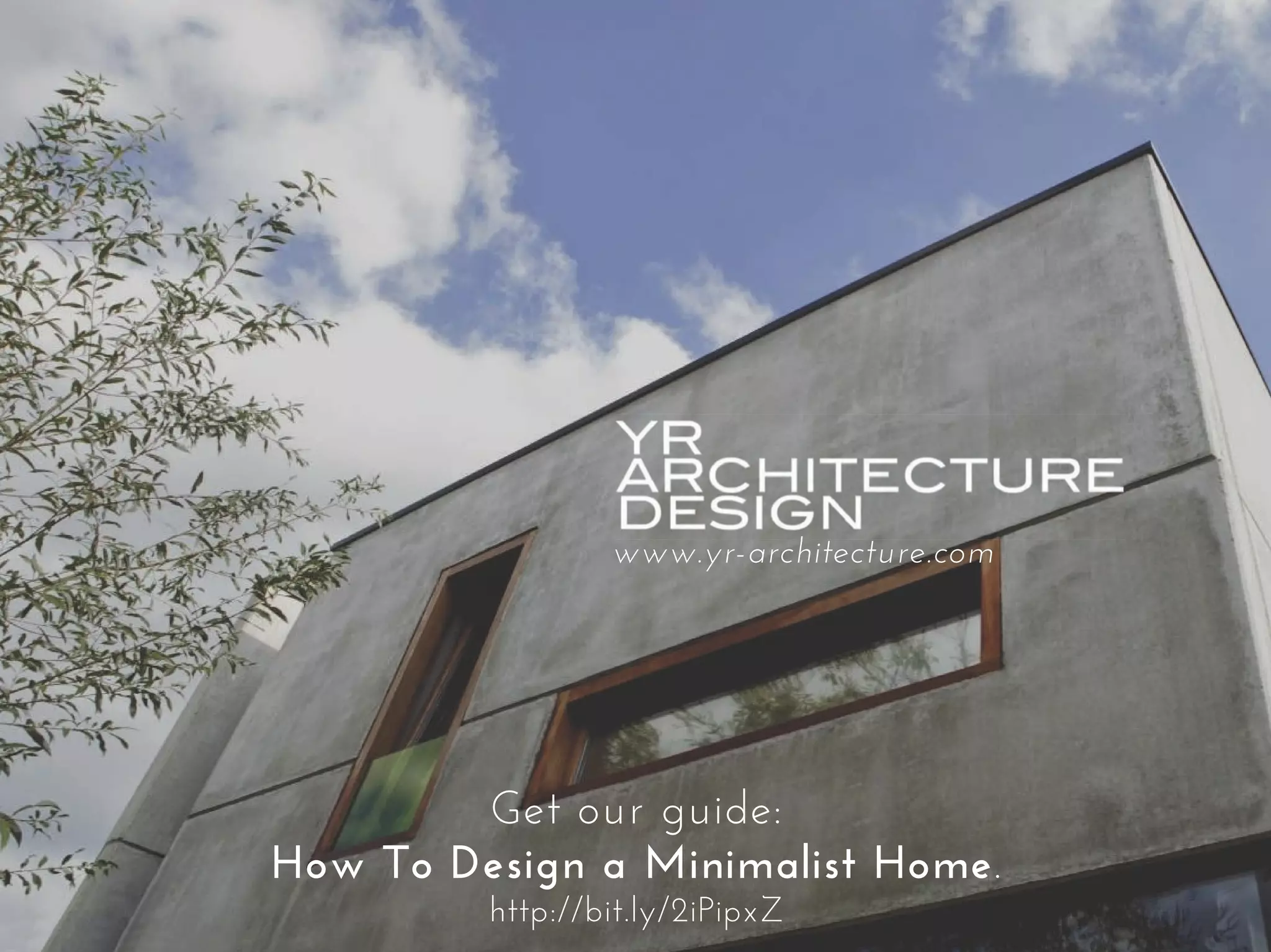 Get our guide:
How To Design a Minimalist Home.
http://bit.ly/2iPipxZ
www.yr-architecture.comh
 