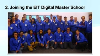 2. Joining the EIT Digital Master School
 