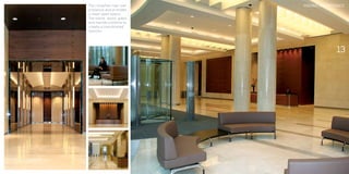 13
The reception has real
presence and provides
a clean open space.
The stone, wood, glass
and marble combine to
create a coordinated
solution.
MAKING AN ENTRANCE
 