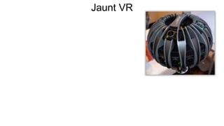Jaunt VR
 