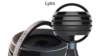 Lytro
 