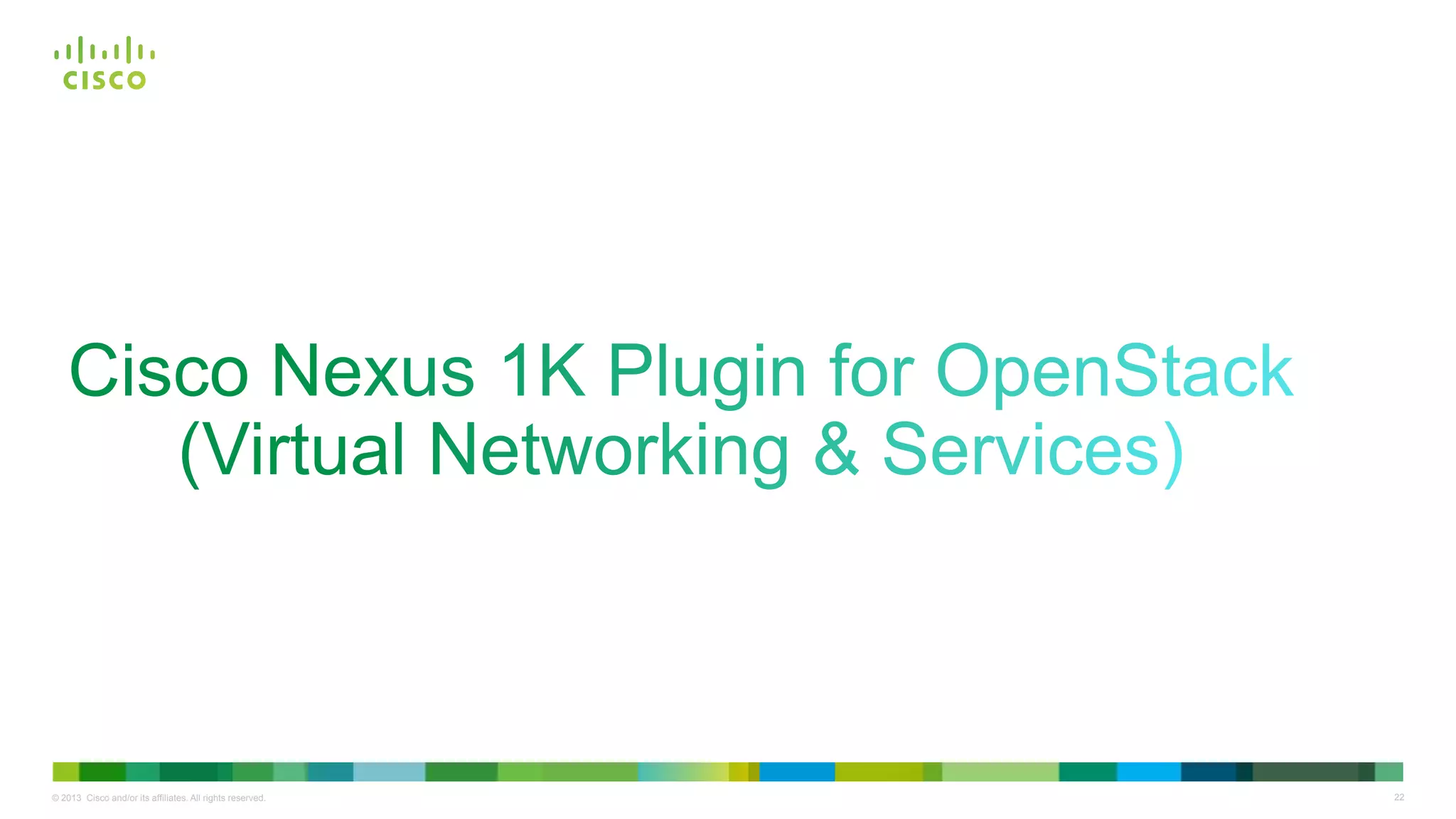 22© 2013 Cisco and/or its affiliates. All rights reserved.
 