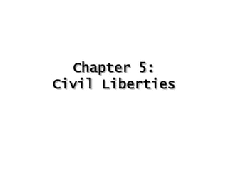 Chapter 5:
Civil Liberties

 