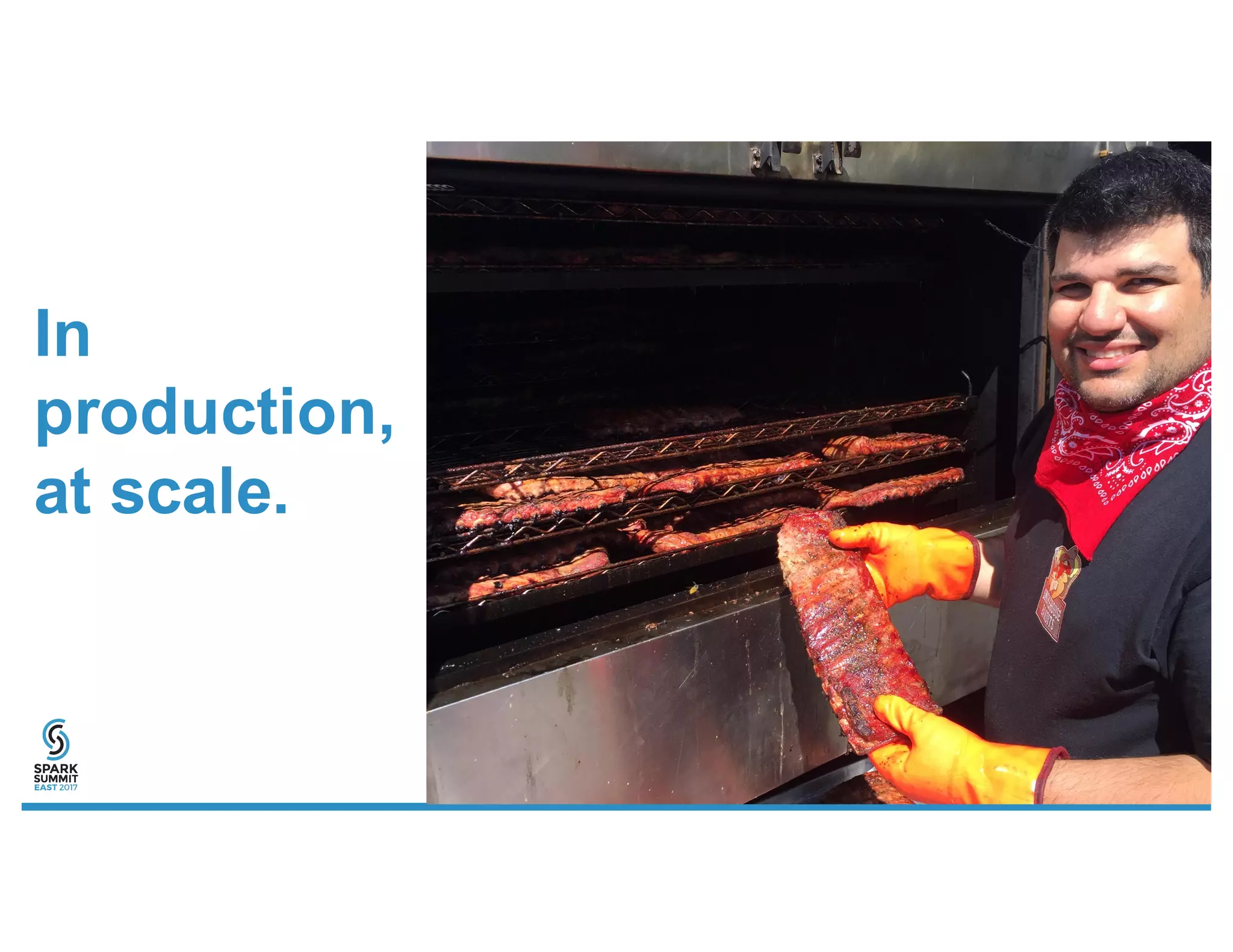 In
production,
at scale.
 