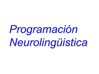 Programación  Neurolingüistica 