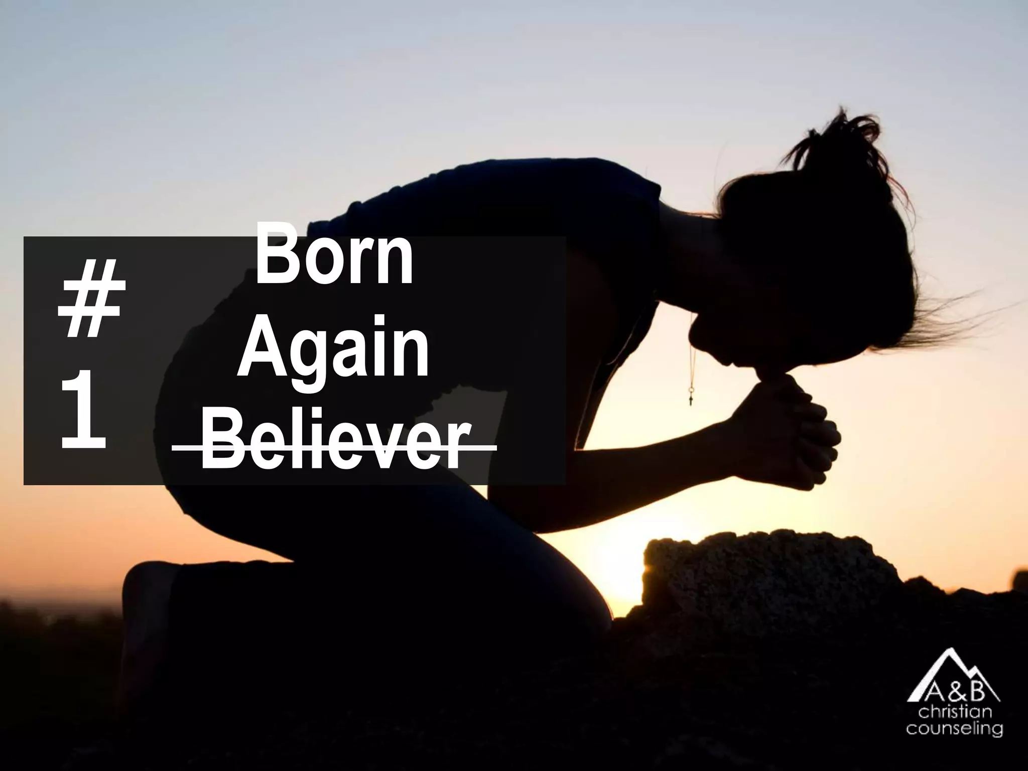 #
1
Born
Again
Believer