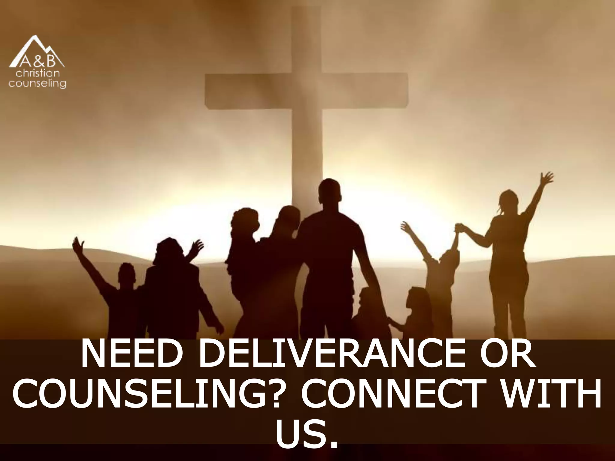NEED DELIVERANCE OR
COUNSELING? CONNECT WITH
US.