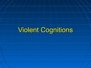 Violent CognitionsViolent Cognitions
 