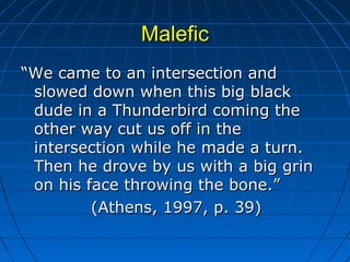 MaleficMalefic
““We came to an intersection andWe came to an intersection and
slowed down when this big blackslowed down w...