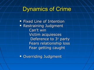 Dynamics of CrimeDynamics of Crime
 Fixed Line of IntentionFixed Line of Intention
 Restraining JudgmentRestraining Judg...