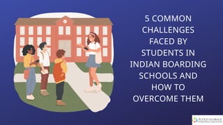 5 Common Challenges Faced by Students in Indian Boarding Schools and ...