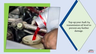 5 Common Signs of Audi A4 Transmission Failure PPTX