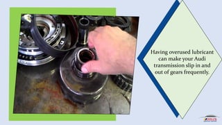 5 Common Signs of Audi A4 Transmission Failure PPTX