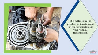 5 Common Signs of Audi A4 Transmission Failure PPTX