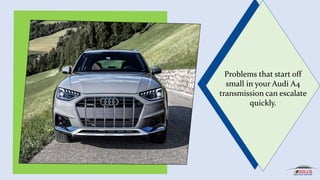 5 Common Signs of Audi A4 Transmission Failure PPTX